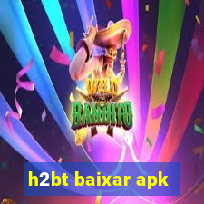 h2bt baixar apk